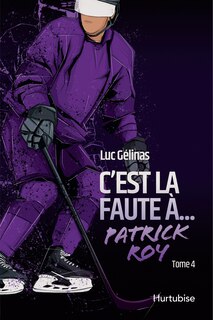 Couverture_C'est la faute à Patrick Roy