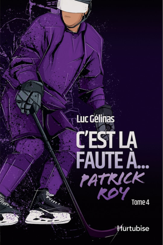 Couverture_C'est la faute à Patrick Roy