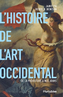L' histoire de l'art occidental: De la Préhistoire à nos jours