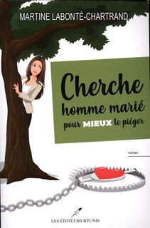 Couverture_Cherche homme marié pour mieux le piéger