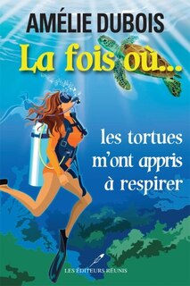 Front cover_La fois où... les tortues m'ont appris à respirer