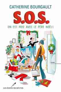 S.O.S. On est pris avec le père Noël ! by Catherine Bourgault
