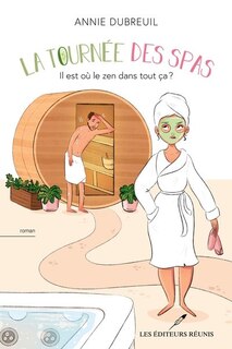 Couverture_La tournée des spas : Il est où le zen dans tout ça ?