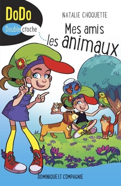 Dodo Doublecroche tome 2 Mes amis les animaux