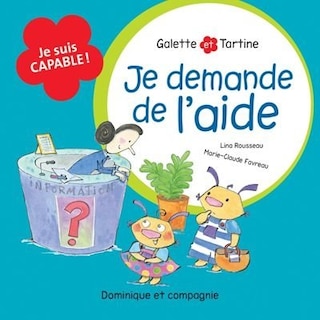GALETTE ET TARTINE Je demande de l’aide!