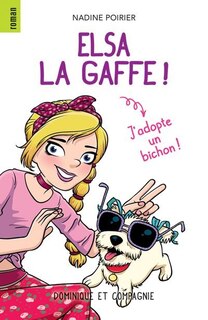 ELSA LA GAFFE: J'ADOPTE UN BICHON