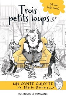 Trois petits loups (et une belle grosse truie)