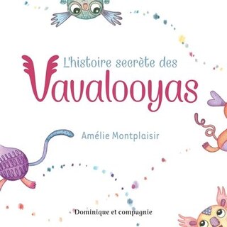 Couverture_HISTOIRE SECRÈTE DES VAVALOOYAS (L')