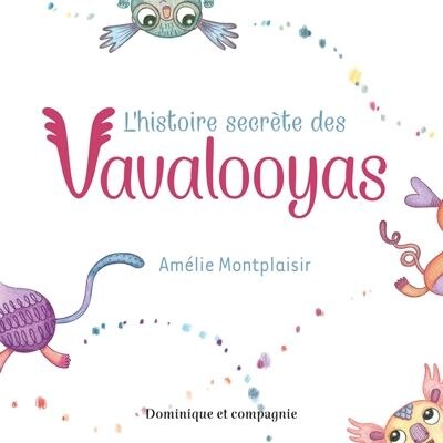 Couverture_HISTOIRE SECRÈTE DES VAVALOOYAS (L')