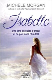 Front cover_Isabelle : une âme en quête d'amour et de paix dans l'Au-delà