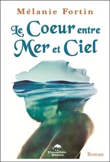 Couverture_LE Coeur entre mer et ciel