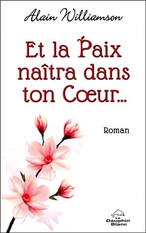 Front cover_Et la paix naîtra dans ton coeur...