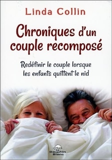 Front cover_Chroniques d'un couple recomposé : redéfinir le couple lorsque les enfants quittent le nid