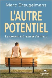 Front cover_L'autre potentiel : le moment est venu de l'activer!