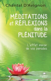 Front cover_Méditations et réflexions dans la plénitude : L’effet miroir de vos pensées