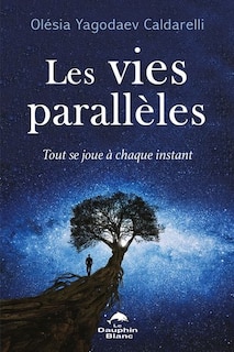 Front cover_Les vies parallèles : Tout se joue à chaque instant