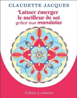Couverture_Laisser émerger le meilleur de soi grâce aux mandalas
