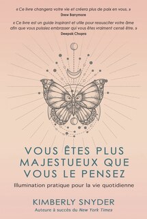 Front cover_Vous êtes plus majestueux que vous le pensez : illumination pratique pour la vie quotidienne