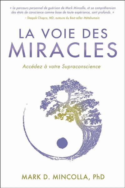 La voie des miracles: accédez à votre supraconscience