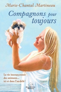 Front cover_Compagnons pour toujours : La vie insoupçonnée des animaux… ici et dans l’au-delà !
