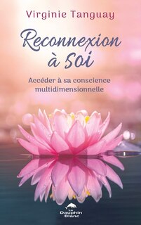 Couverture_Reconnexion à Soi : accéder à sa conscience multidimensionnelle