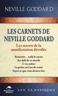 Couverture_Les carnets de Neville Goddard : Les secrets de la manifestation dévoilés