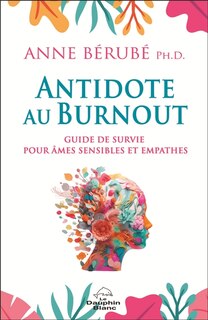 Front cover_L'antidote au burnout : Guide de survie pour âmes sensibles et empathes