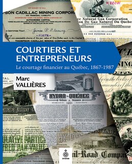 Courtiers et entrepreneurs: le courtage financier au Québec, 1867-1987
