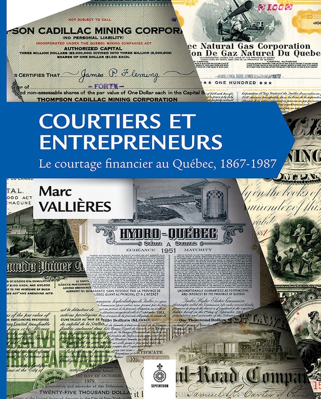 Courtiers et entrepreneurs: le courtage financier au Québec, 1867-1987
