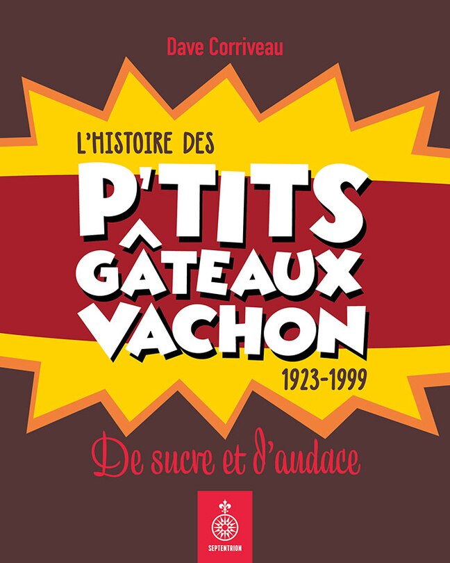 Couverture_L' histoire des p'tits gâteaux Vachon