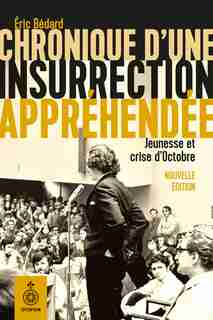Chronique insurrection appréhendée de Éric Bédard
