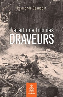 Front cover_Il était une fois des draveurs