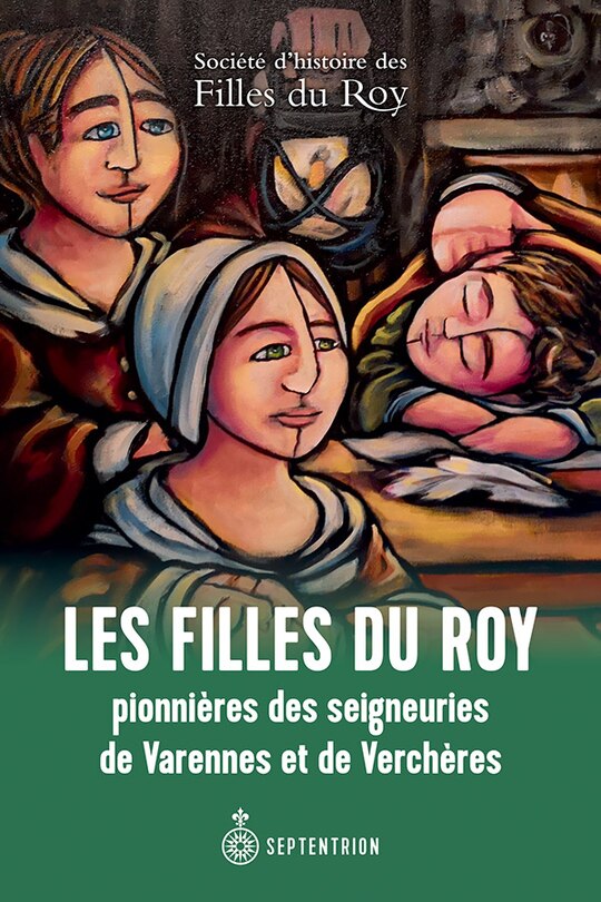 Les Filles du Roy pionnières des seigneuries de Varennes et de Verchères