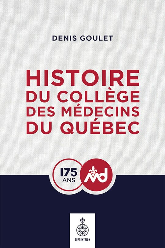 Couverture_Histoire du Coll&egrave;ge des m&eacute;decins du Qu&eacute;bec