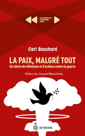 Paix, malgré tout (La): Un siècle de réflexions et d'actions contre la guerre