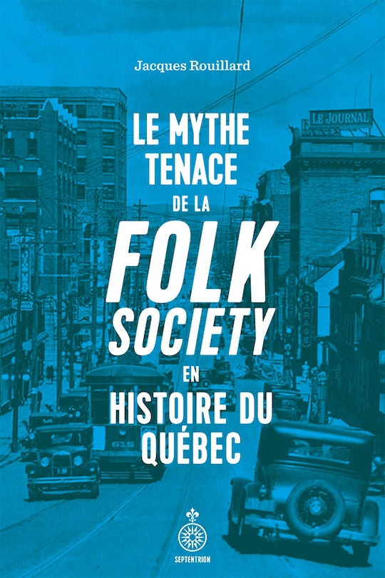Couverture_Le Mythe tenace de la folk society en histoire du Québec