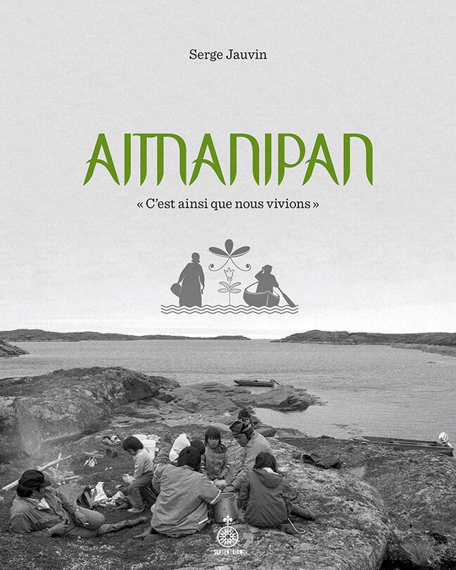 Front cover_Aitnanipan : « C'est ainsi que nous vivions »