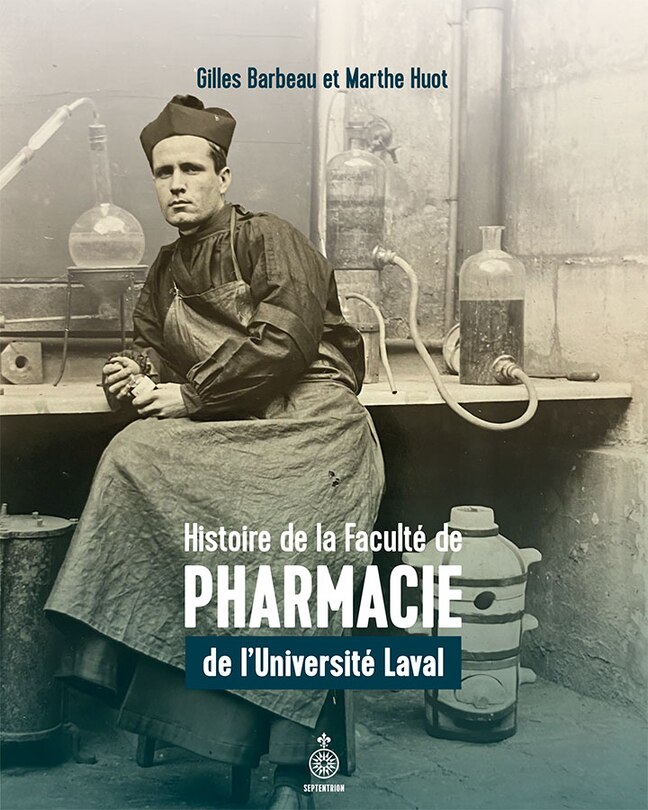 Histoire de la Faculté de pharmacie de l'Université Laval: 1924-2024