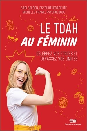 Front cover_Le TDAH au féminin : célébrez vos forces et dépassez vos limites