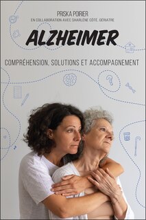 Couverture_Alzheimer : Compréhension, solutions et accompagnement