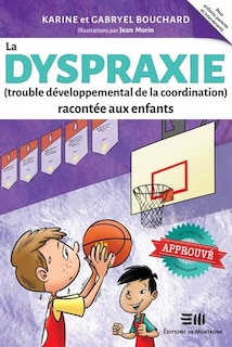 Couverture_La dyspraxie (trouble développemental de la coordination) racontée aux enfants