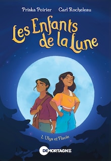 Couverture_Les enfants de la Lune 01 : Ulys et Flavie