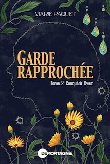 Couverture_Garde rapproch&eacute;e 02 : Conqu&eacute;rir Gwen
