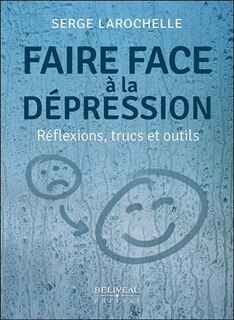 Front cover_Faire face à la dépression : réflexions, trucs et outils