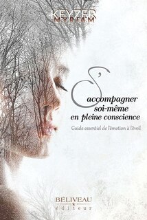 Couverture_S'accompagner soi-même en pleine conscience : Guide essentiel de l'émotion à l'éveil