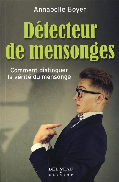 Couverture_Détecteur de mensonges : comment distinguer la vérité du mensonge