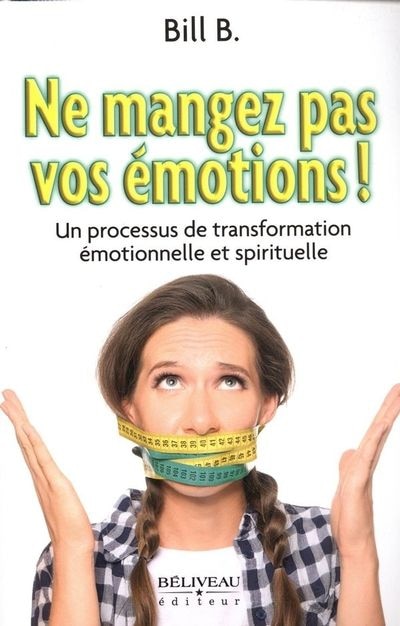Front cover_Ne mangez pas vos émotions! : Un processus de transformation émotionnelle et spirituelle