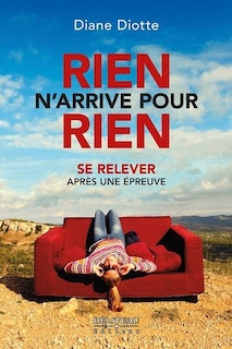 Couverture_Rien n'arrive pour rien : se relever après une épreuve