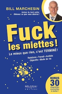 Front cover_Fuck les miettes! : Le mieux que rien, c'est teminé!