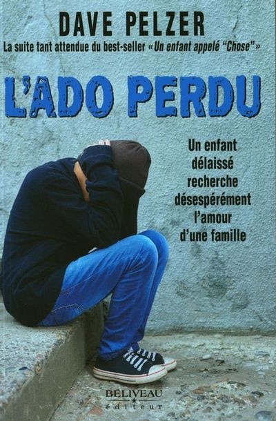 L'Ado perdu: Un enfant délaissé recherche désespérément